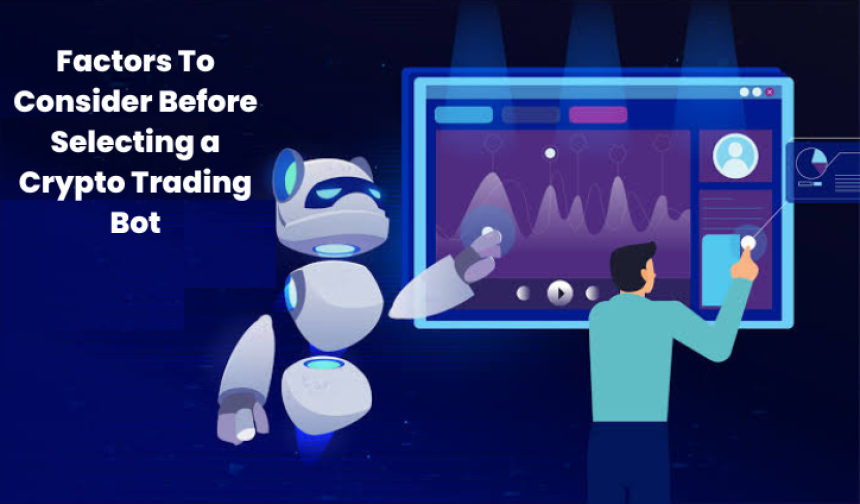 What factors should you consider before selecting a crypto trading bot?