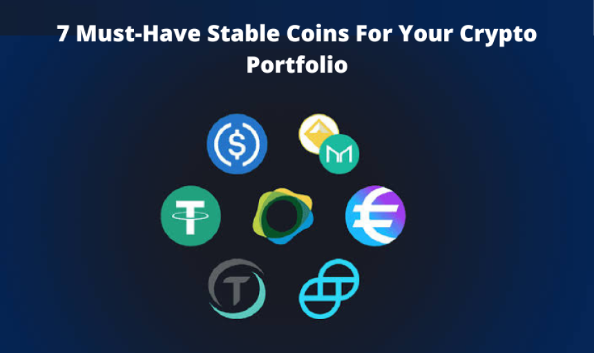 7 Must-Have Stable Coins For Your Crypto Portfolio.
