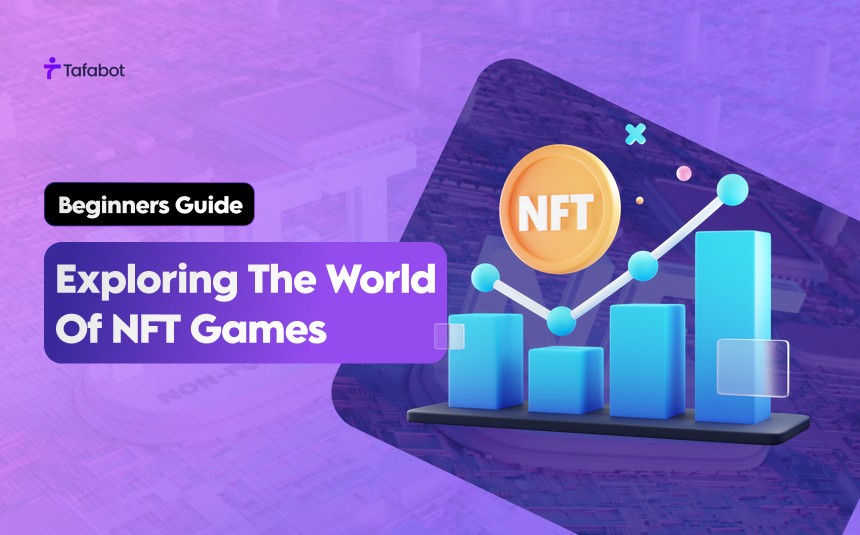 Exploring the World of NFT Games: A Beginner's Guide